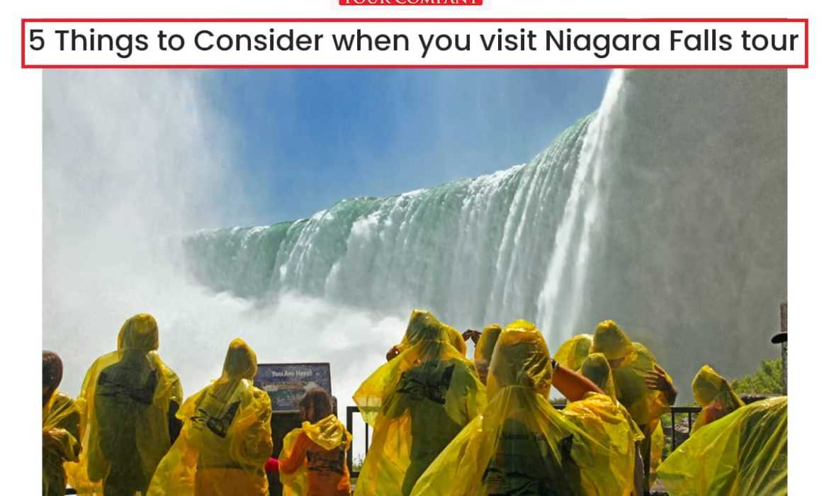 5 Things To Consider When You Visit Niagara Falls Tour