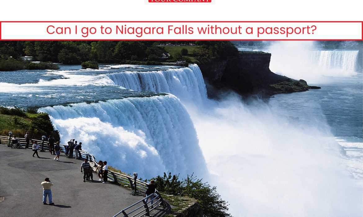 Can I Go To Niagara Falls Without A Passport