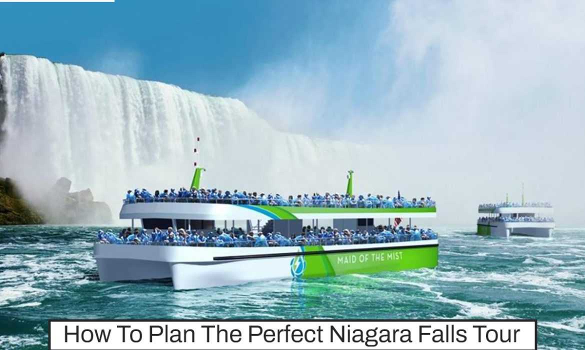 How To Plan The Perfect Niagara Falls Tour