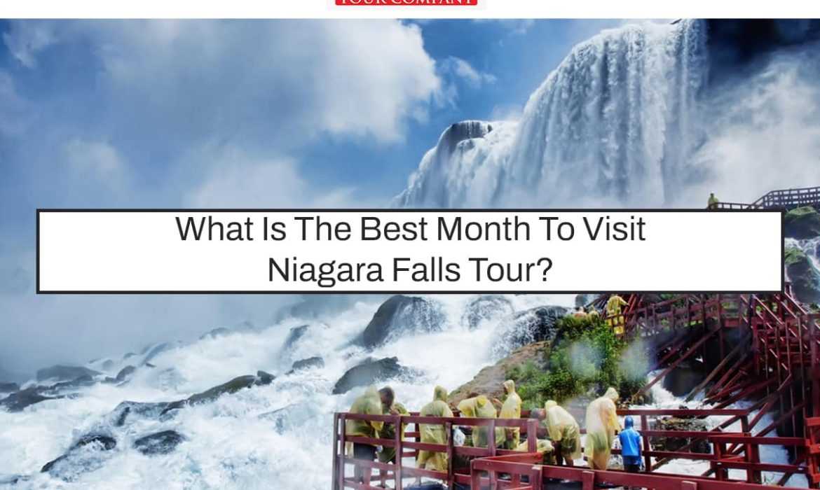 What Is The Best Month To Visit Niagara Falls Tour?